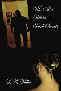 bokomslag What Lies Within Dark Secrets: Adult Romance, Erotica