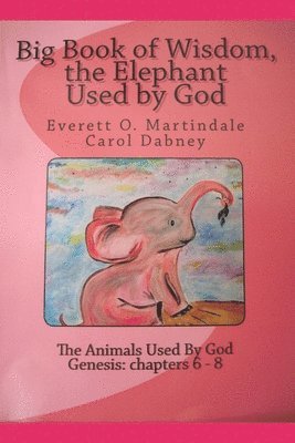 Wisdom, The Elephant Used By God: Animals used by God 1