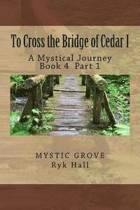 Ryk Hall - To Cross the Bridge of Cedar I: A Mystical Journey - Book 5, Häftad