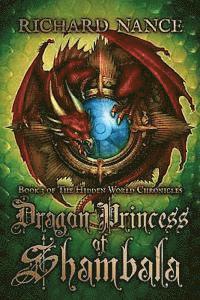 bokomslag Dragon Princess of Shambala: Book 3 of The Hidden World Chronicles
