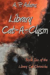 bokomslag Library Cat-A-Clysm: Book Two of the Library Cat Chronicles