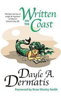 bokomslag Written on the Coast: Thirteen Tales of Magic & Mayhem Written in Lincoln City, OR