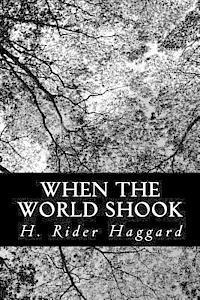 bokomslag When the World Shook: Being an Account of the Great Adventure of Bastin, Bickley and Arbuthnot