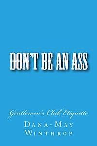 bokomslag Don't Be An ASS: Gentlemen's Club Etiquette