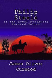 bokomslag Philip Steele of the Royal Northwest Mounted Police