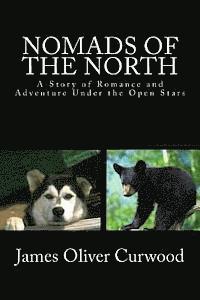bokomslag Nomads of the North: A Story of Romance and Adventure Under the Open Stars