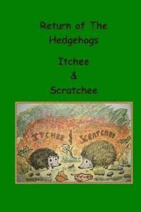 bokomslag Return of the Hedgehogs Itchee & Scratchee