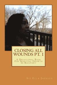 bokomslag CLOSING all WOUNDS PT. 1: CLOSING all WOUNDS