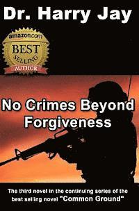 bokomslag No Crimes Beyond Forgiveness: This is the sequel action adventure novel to 'Until The Next Time.'