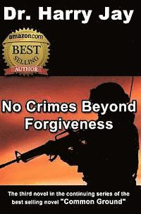 bokomslag No Crimes Beyond Forgiveness: This is the sequel action adventure novel to "Until The Next Time."