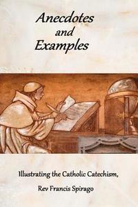 bokomslag Anecdotes and Examples Illustrating the Catholic Catechism