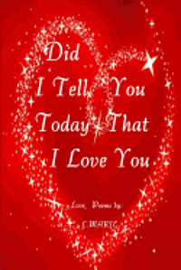 Did I Tell You Today That I Love You? 1
