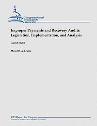 bokomslag Improper Payments and Recovery Audits: Legislation, Implementation, and Analysis
