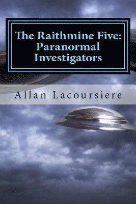 The Raithmine Five: Paranormal Investigators: Alien Invasion 1