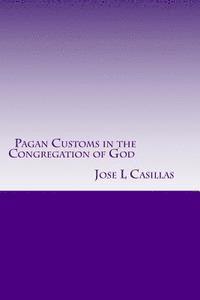 bokomslag Pagan Customs in the Congregation of God: Pagan Customs in the Congregation of God