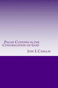 bokomslag Pagan Customs in the Congregation of God: Pagan Customs in the Congregation of God