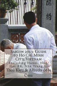 bokomslag Saigon 2013: Guide to Ho Chi Minh City, Vietnam: Including Hanoi, Hue, Hoi An, Nha Trang, ...