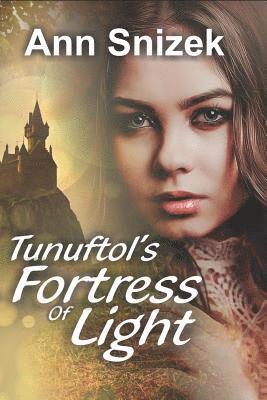 Tunuftol's Fortress of Light: Tunuftol Book 1 1