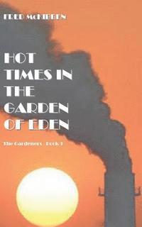 bokomslag Hot Times in the Garden of Eden