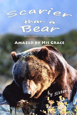 Scarier Than A Bear (Amazed By His Grace) 1