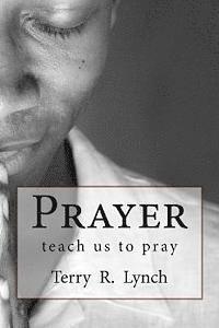 Prayer: teach us to pray 1