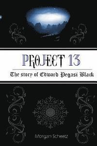 bokomslag Project 13: The Story of Edward Pegasi Black
