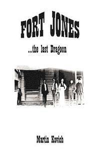 Fort Jones: the last Dragoon 1