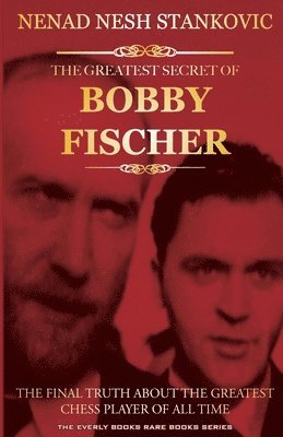 The Greatest Secret of Bobby Fischer (Autographed) 1
