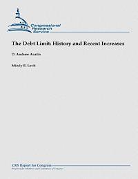 bokomslag The Debt Limit: History and Recent Increases: (December 2012)