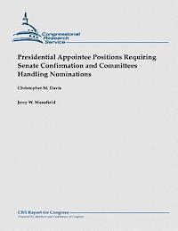 bokomslag Presidential Appointee Positions Requiring Senate Confirmation and Committees Handling Nominations