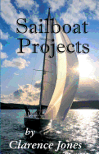 bokomslag Sailboat Projects: Clever Ideas and How to Make Them - For a Pittance