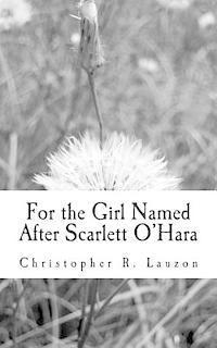 For the Girl Named After Scarlett O'Hara 1