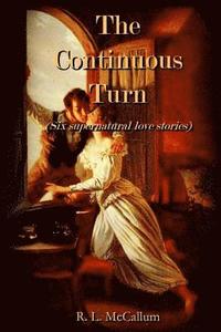 bokomslag The Continuous Turn: An Anthology of Love and the Supernatural