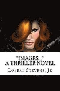 Robert Stevens Jr, Kimberley T. Cross - "iMAGES...": "What you see in the mirror, may not be who you think it is...", Häftad