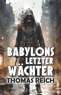 Babylons letzter Wchter 1