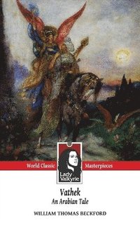 bokomslag Vathek, An Arabian Tale (Lady Valkyrie Classics)