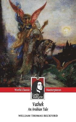 bokomslag Vathek, An Arabian Tale (Lady Valkyrie Classics)