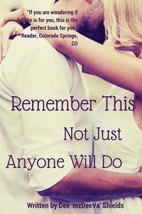 bokomslag Remember This!: Not Just Anyone Will Do