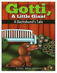 Itzel Machado - Gotti, a Little Giant: A Dachshund's Tale, Häftad. Tillgänglighet: Lägg i varukorg