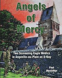 bokomslag Angels of Mercy: Two Screaming Eagle Medics in Angoville-au-Plain on D-Day