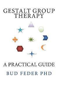 Gestalt Group Therapy: A Practical Guide: Second Edition 1