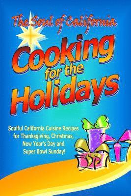 The Soul of California - Cooking for the Holidays 1