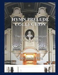 Hymn Prelude Collection Vol. 2: Three Hymns Arranged for Solo Organ 1