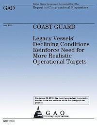 bokomslag Coast Guard: Legacy Vessels' Declining Conditions Reinforce Need for More Realistic Operational Targets