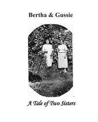 bokomslag Bertha and Gussie: A tale of Two Sisters