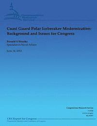 Coast Guard Polar Icebreaker Modernization: Background and Issues for Congress 1