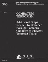 bokomslag Combating Terrorism: Additional Steps Needed to Enhance Foreign Partners' Capacity to Prevent Terrorist Travel