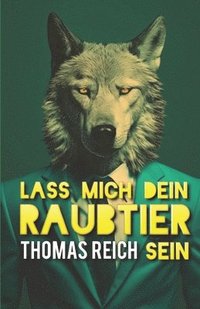 bokomslag Laß mich dein Raubtier sein