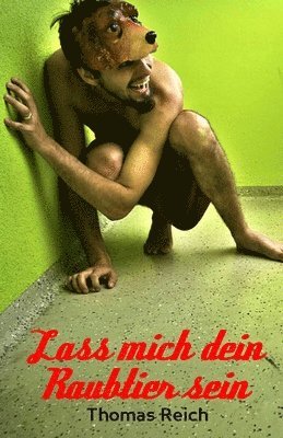Laß mich dein Raubtier sein