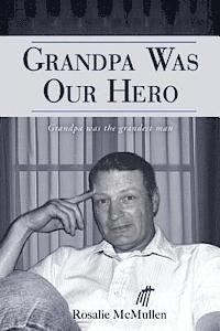 bokomslag Grandpa Was Our Hero: The Story of Dennis McMullen